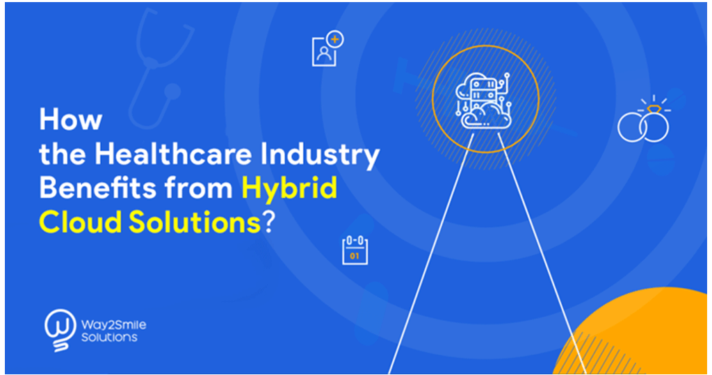 How the healthcare Industry Benefits from Hybrid Cloud Solutions? | Way2smile