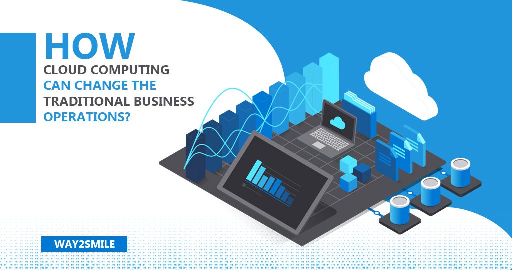 How Cloud Computing can change the Traditional Business Operations ...